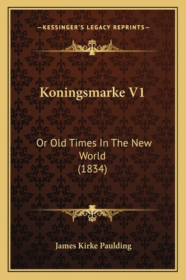 Libro Koningsmarke V1: Or Old Times In The New World (183...