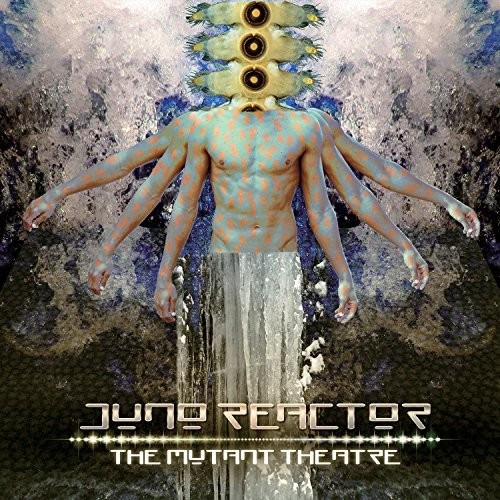 Juno Reactor Mutant Theatre Lp