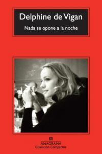 Libro: Nada Se Opone A La Noche. Vigan, Delphine De. Editori