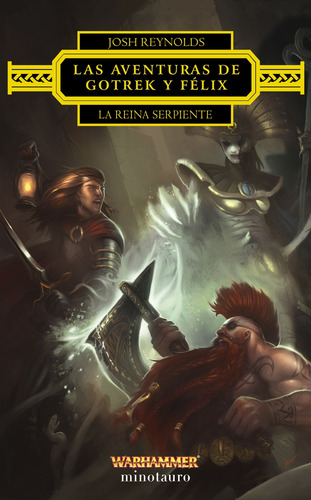 Las Aventuras De Gotrek Y Félix: La Reina Serpiente - Rey