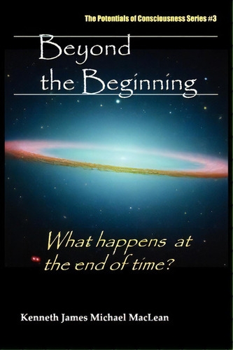 Beyond The Beginning, De Kenneth James Maclean. Editorial Big Picture, Tapa Blanda En Inglés
