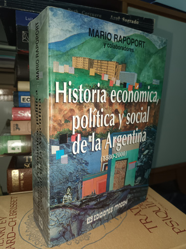 Historia Económica Política Y Social De La Argentina Rapopor