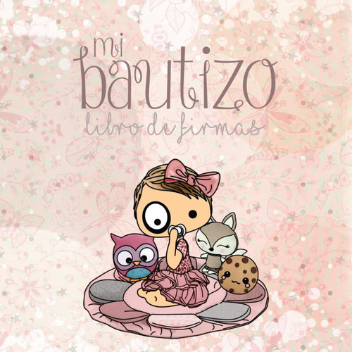 Mi Bautizo: Libro De Firmas Y Dedicatorias (spanish Ed 61j8j