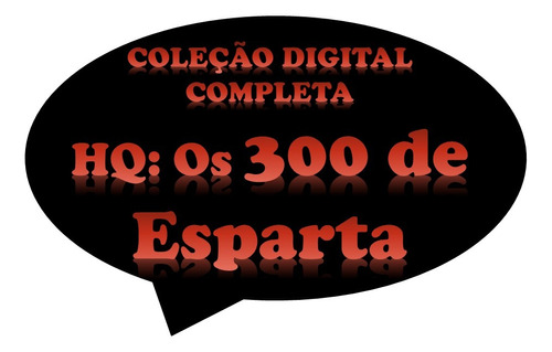 Saga Completa Hq Os 300 De Esparta
