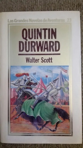 Quentin Durward - Walter Scott - Novela - Hyspamérica - 1987