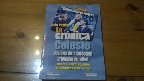 La Cronica Celeste - Luis Prats - 1901 2010 4ta Ed Nuevo Pa
