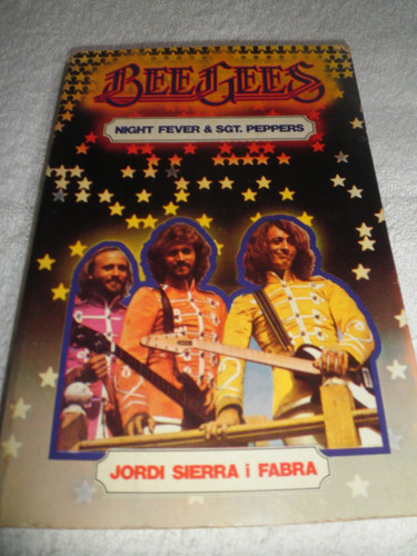 Libro Bee Gees Night Fever & Sgt. Peppers De Jordi Sierra If