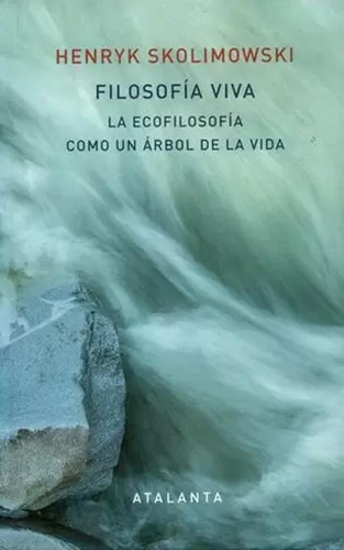 Libro Filosofia Viva: La Ecofilosofìa Como Como Un Arbol De