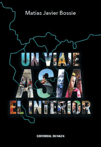 Un Viaje Asia El Interior - Matias Javier Bossie
