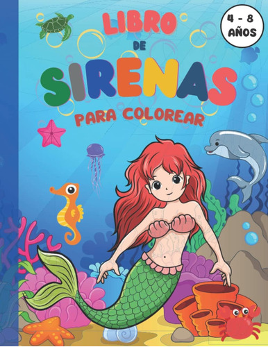 Libro: Libro De Sirenas Para Colorear 4-8 Años: Libro De Col
