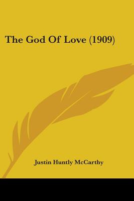 Libro The God Of Love (1909) - Mccarthy, Justin Huntly