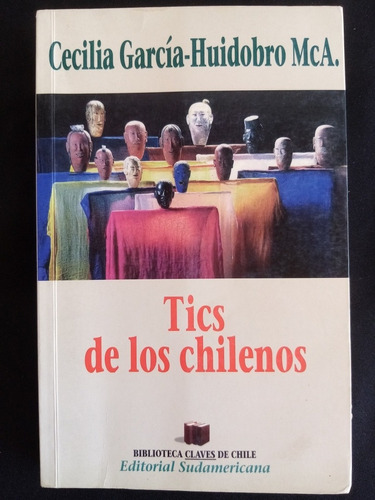 Tics De Los Chilenos. Cecilia García Huidobro. 1a. Ed. 1998