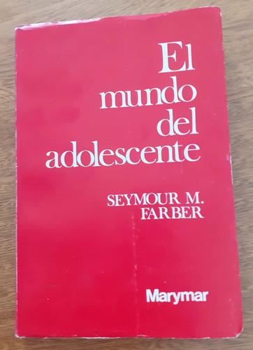 El Mundo Del Adolescente   Seymour M. Farber  