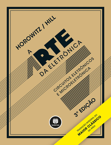 A Arte da Eletrônica: Circuitos Eletrônicos e Microeletrônica, de Horowitz, Paul. Bookman Companhia Editora Ltda., capa mole em português, 2017