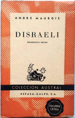 Disraelí - André Maurois - Biografía - Col Austral Nº 2 1949
