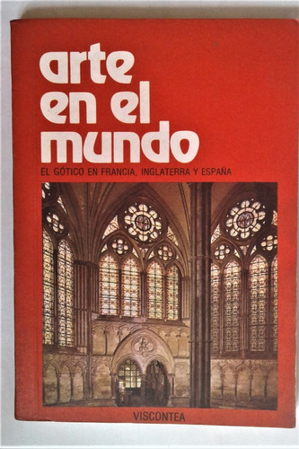 El Gotico En Francia Inglaterra Y España - Viscontea 1984