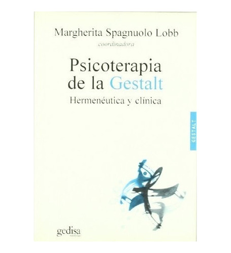 Psicoterapia De La Gestalt. Hermeneutica Y Clinica - Spagnuo