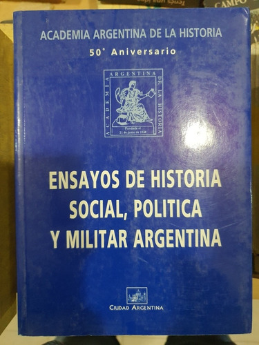 Libro:ensayos De Historia Social,politica Y Militar Argentin