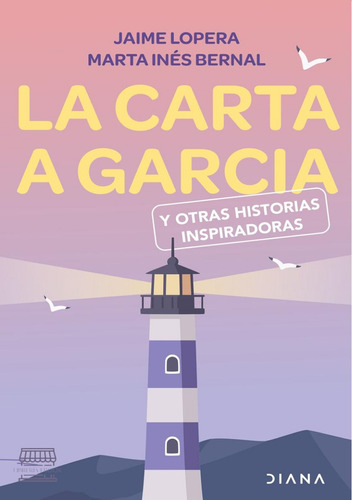 La Carta A García Y Otras Historias Inspiradoras/jaime Loper