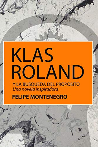 Klas Roland: Y La Busqueda Del Proposito