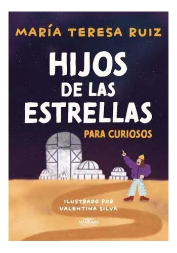 Hijos De Las Estrellas Para Curiosos - María Teresa Ruiz