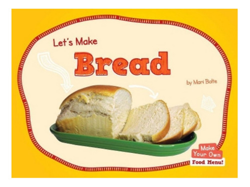 Let's Make Bread - Mari Bolte. Eb06