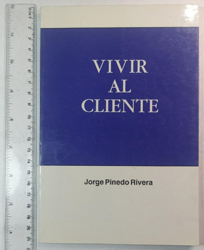 Vivir Al Cliente, Jorge Pinedo Rivera