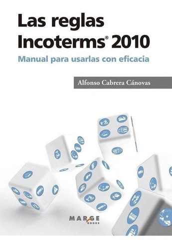 Libro: Las Reglas Incoterms 2010«. Cabrera Canovas, Alfonso.