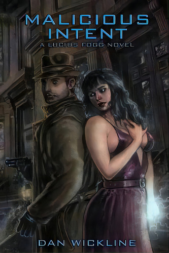 Malicious Intent: A Lucius Fogg Novel, De Wickline, Dan. Editorial Lightning Source Inc, Tapa Blanda En Inglés