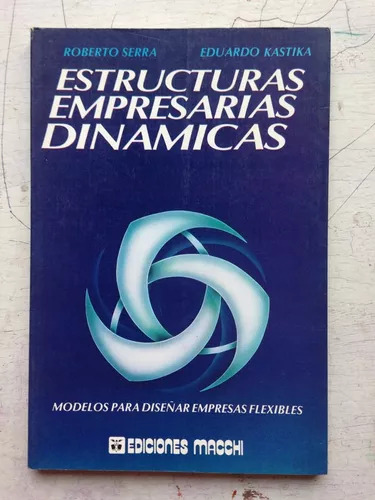 Estructuras Empresarias Dinamicas Serra - Eduardo Kastika
