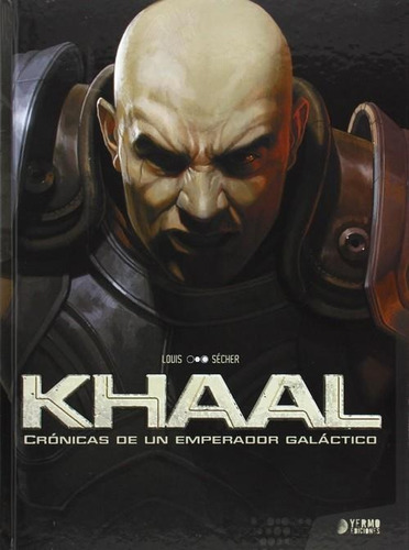 Khaal Cronicas De Un Emperador Galactico, De Louis. Editorial Yermo Ediciones Y Publicaciones, Tapa Tapa Blanda En Español