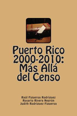 Libro Puerto Rico 2000-2010: Mã¡s Allã¡ Del Censo - Rodri...