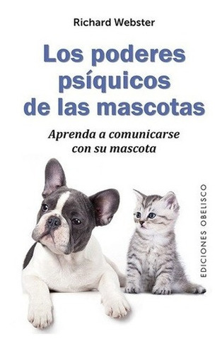 Libro - Los Poderes Psiquicos De Las Mascotas - Richard Webs