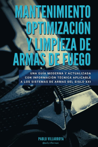Libro: Mantenimiento Optimización Y Limpieza De Armas De Una