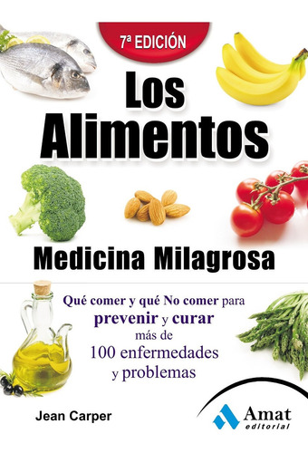 Los Alimentos - Medicina Milagrosa - Jean Carper