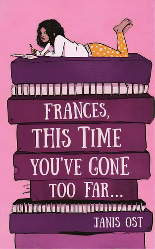 Frances, This Time You've Gone Too Far, De Ost, Janis. Editorial Lightning Source Inc, Tapa Blanda En Inglés