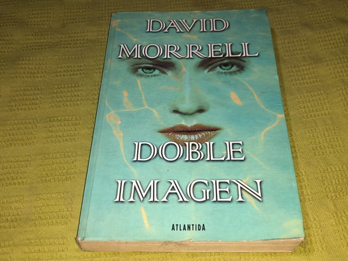 Doble Imagen - David Morrell - Atlántida