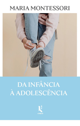 Da Infância À Adolescência ( Maria Montessori )