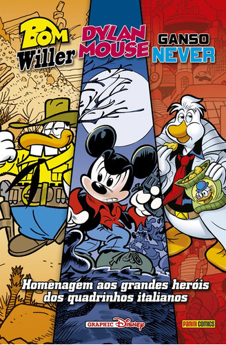 Bom Willer, Dylan Mouse e Ganso Never: Graphic Disney, de Mastantuono, Corrado. Editora Panini Brasil LTDA, capa dura em português, 2021