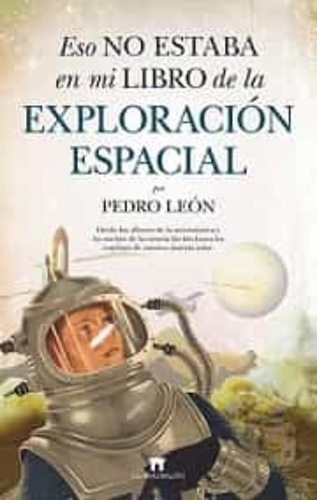 Eso No Estaba En Mi Libro De La Exploración Espacial, De León, Pedro. Editorial Guadalmazan En Español