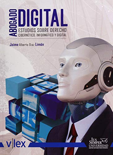 Abogado Digital: Estudios Sobre Derecho Cibernetico Informat