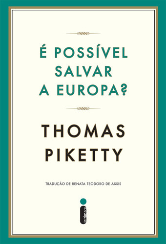 É Possível Salvar a Europa?, de Piketty, Thomas. Editora Intrínseca Ltda., capa mole em português, 2015