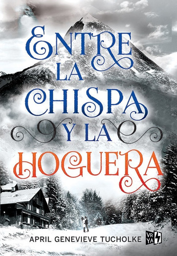 Entre Chispa Y Hoguera - Genevieve Tucholke - V&r - Libro 2