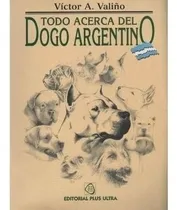 Comprar Valiño: Todo Acerca Del Dogo Argentino