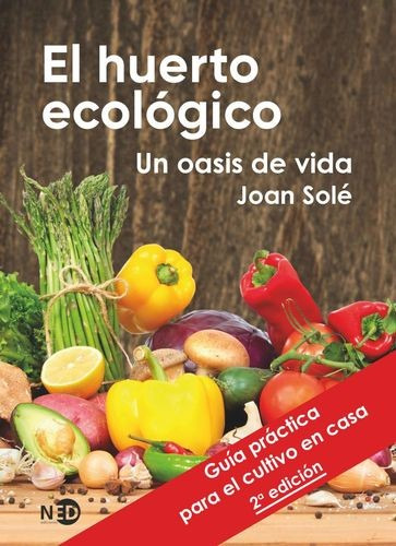 Libro Huerto Ecológico. Un Oasis De Vida, El