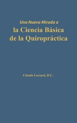 Libro Una Nueva Mirada A La Ciencia Basica De La Quiropra...
