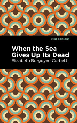 Libro When The Sea Gives Up Its Dead: A Thrilling Detecti...