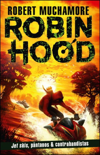 Livro - Robin Hood: Jet Skis, Pântanos & Contrabandistas