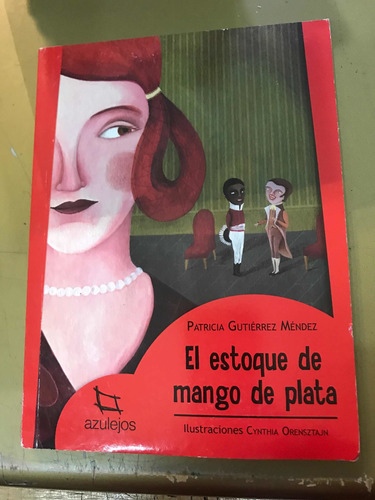 El Estoque De Mango De Plata - Patricia Gutiérrez Méndezest