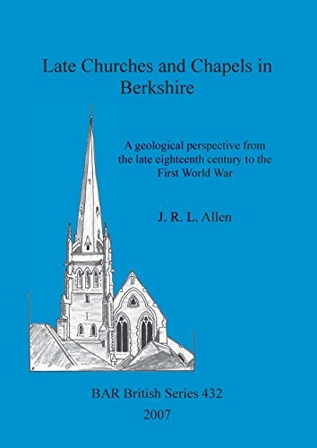Late Churches And Chapels In Berkshire A Geological Perspect